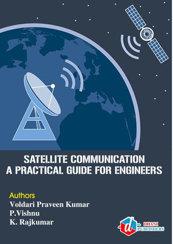 Satellite Communication: A Practical Guide for Engineers